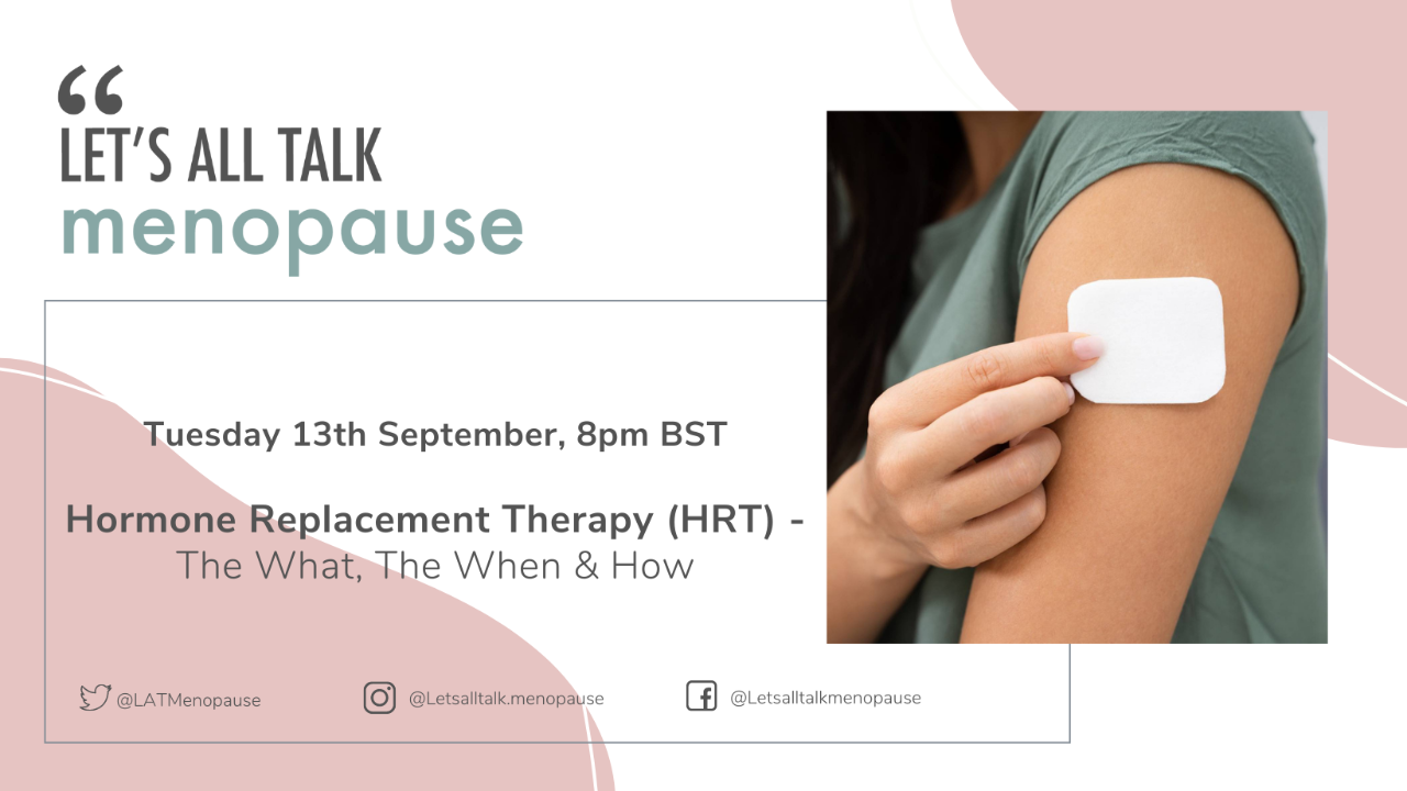 Hormone Replacement Therapy (HRT) - The What, When & How