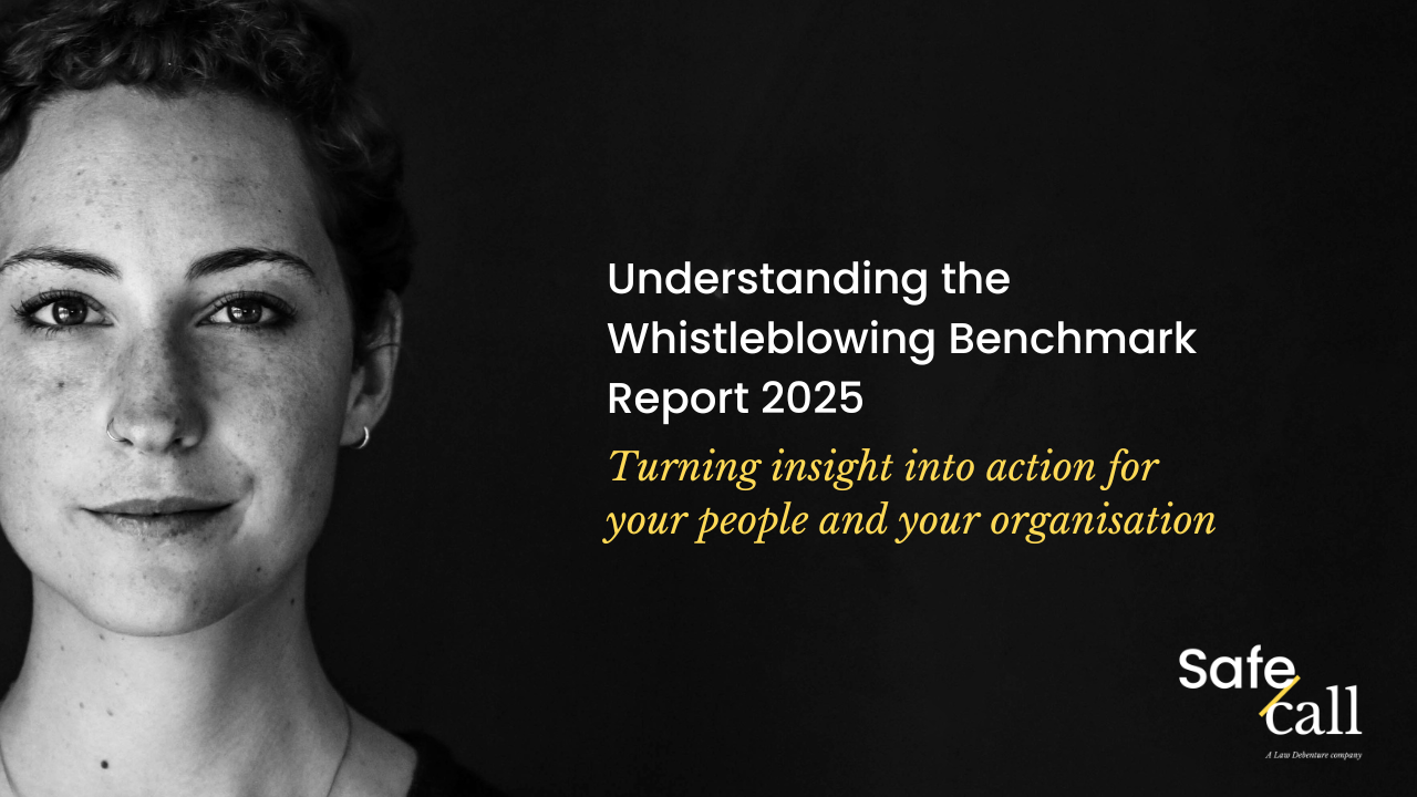 Understanding the Whistleblowing Benchmark Report 2025: Turning insight into action for your people and your organisation