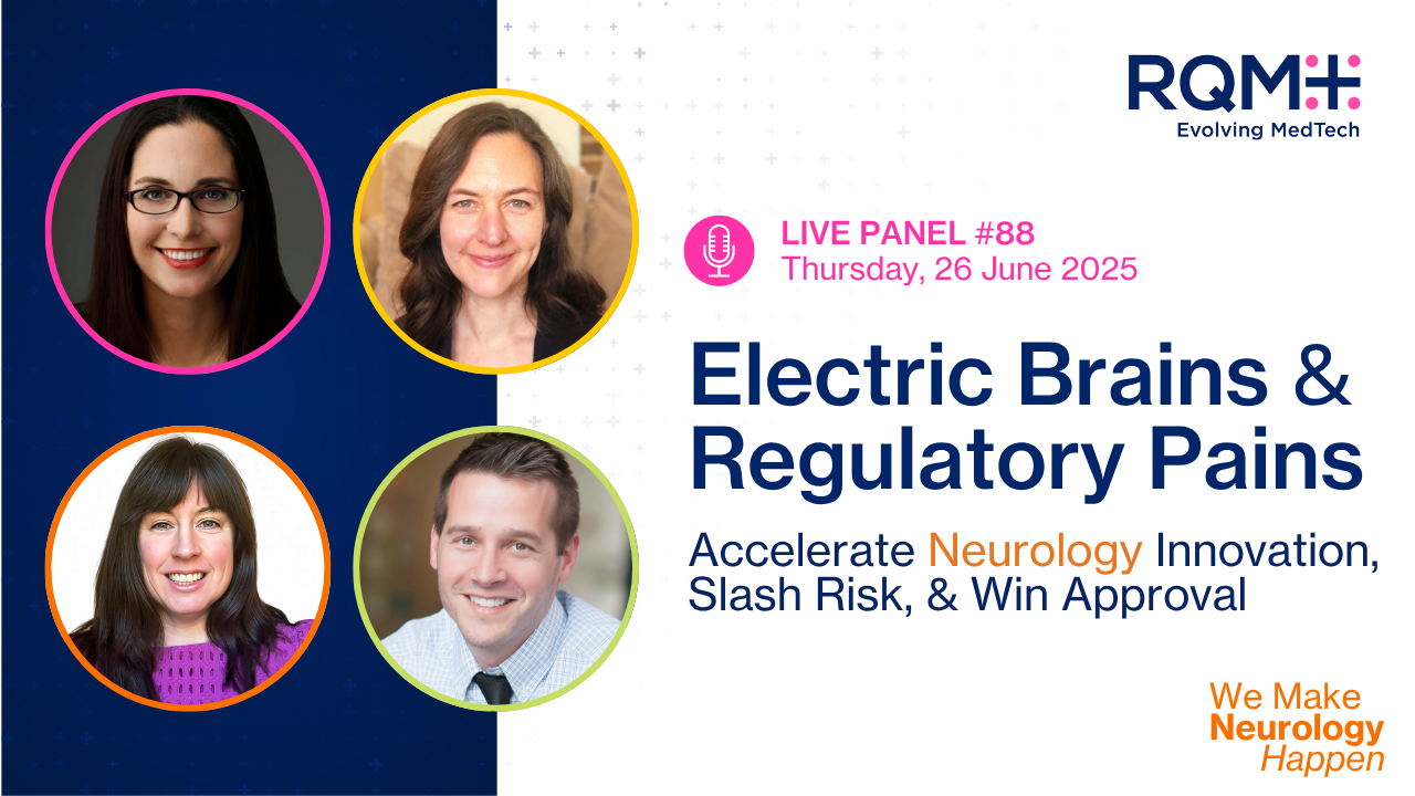 RQM+ Live! #88 — Electric Brains & Regulatory Pains: Accelerate Neurology Innovation, Slash Risk, & Win Approval