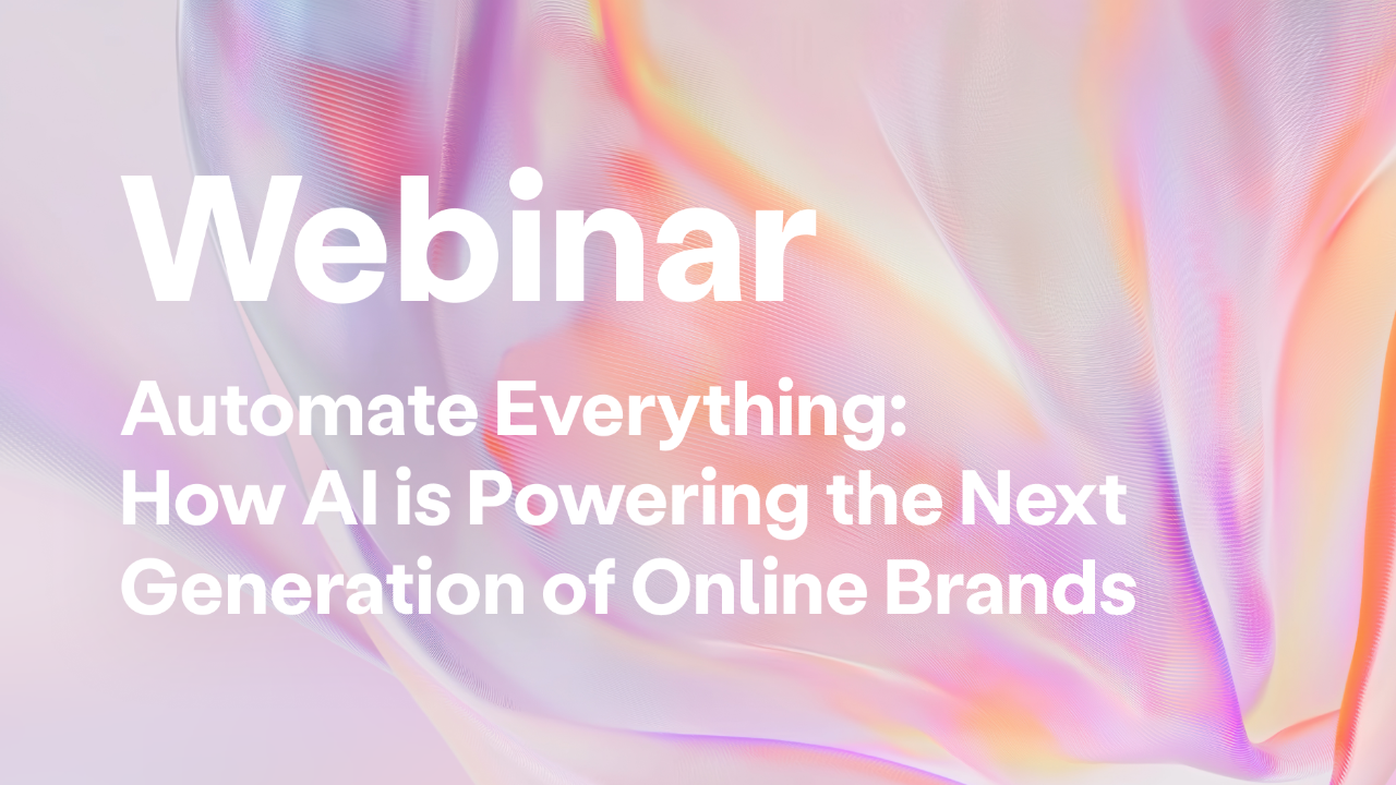 Automate Everything: How AI is Powering the Next Generation of Online Brands