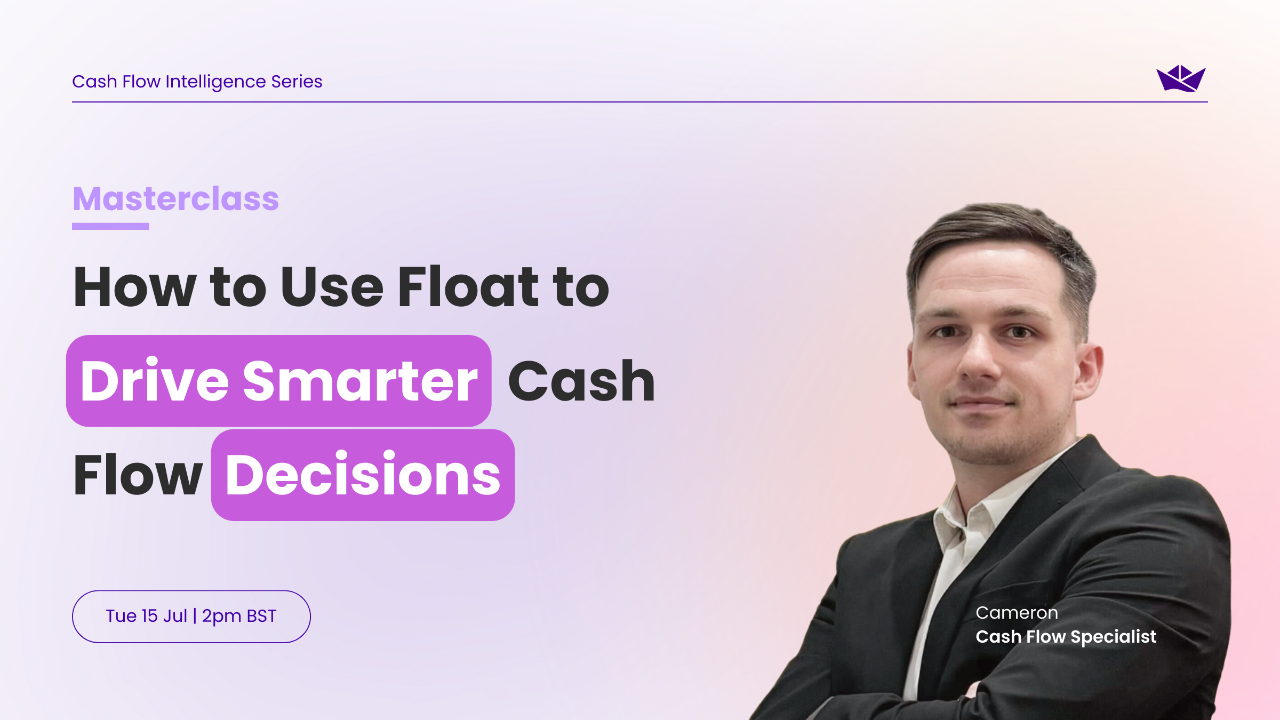 Masterclass: How to Use Float to Drive Smarter Cash Flow Decisions